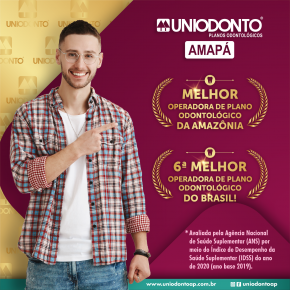 A Uniodonto Amapá alcança a marca de melhor operadora de plano odontológico da Amazônia